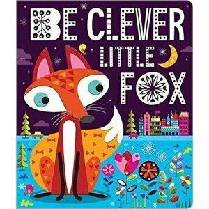 Be Clever Little Fox, Board book - *** imagine