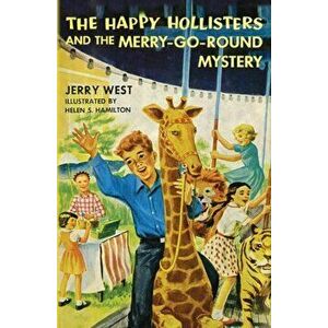 The Happy Hollisters and the Merry-Go-Round Mystery, Paperback - Jerry West imagine