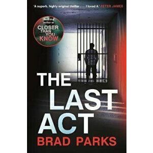 Last Act, Paperback - Brad Parks imagine