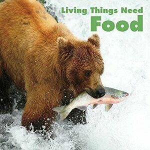 Living Things Need Food, Hardback - Karen Aleo imagine