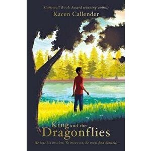 King and the Dragonflies, Paperback - Kacen Callender imagine