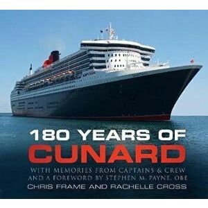 180 Years of Cunard, Paperback - Rachelle Cross imagine