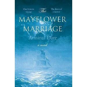 Mayflower Marriage, Paperback - Arminal Dare imagine