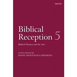 Biblical Reception, 5. Biblical Women and the Arts, Paperback - *** imagine