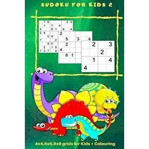 Sudoku for Kids 2: 4 x 4, 6 x 6, 9 x 9 Grids for Kids + Colouring, Paperback - Kaye Nutman imagine