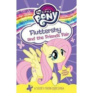 My Little Pony Fluttershy and the Friends Fair, Paperback - Egmont Publishing UK imagine