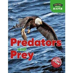 Foxton Primary Science: Predators and Prey (Lower KS2 Science), Paperback - Nichola Tyrrell imagine
