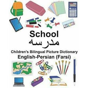 English-Persian (Farsi) School Children's Bilingual Picture Dictionary, Paperback - Suzanne Carlson imagine