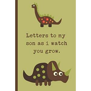 Letters To My Son As I Watch You Grow: Baby Boy Prompted Fill In 93 Pages of Thoughtful Gift for New Mothers - Moms - Parents - Write Love Filled Memo imagine