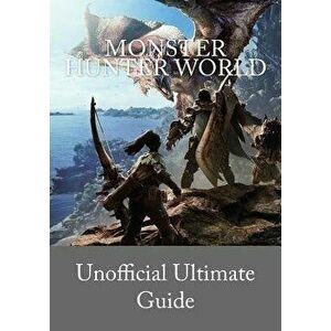 Monster Hunter World: Unofficial Ultimate Guide (English version), Paperback - Edition Du Bretzel imagine