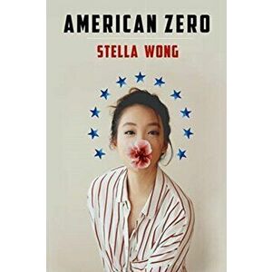 American Zero, Paperback - Stella Wong imagine