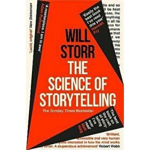 Science of Storytelling. Why Stories Make Us Human, and How to Tell Them Better, Paperback - Will Storr imagine