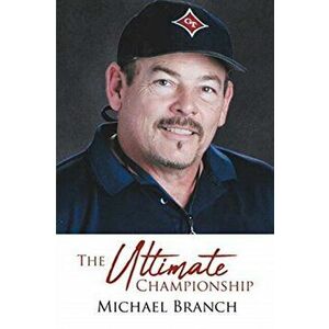 The Ultimate Championship, Paperback - Michael Branch imagine