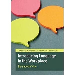 Introducing Language in the Workplace, Paperback - Bernadette Vine imagine