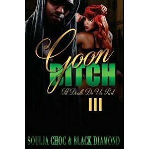 Goon Bitch 3: 'Till Death Do Us Part, Paperback - Black Diamond imagine