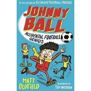 Johnny Ball: Accidental Football Genius, Paperback - Matt Oldfield imagine