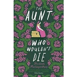 Aunt Who Wouldn't Die, Paperback - Shirshendu Mukhopadhyay imagine
