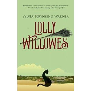 Lolly Willowes, Paperback - Sylvia Townsend Warner imagine