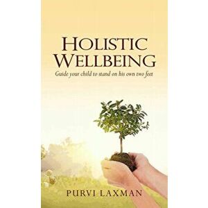 Holistic Wellbeing, Paperback - Purvi Laxman imagine