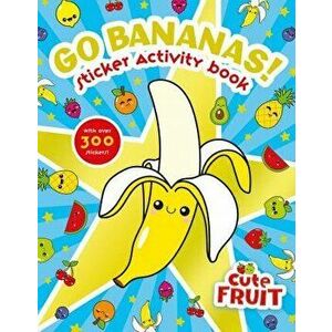 Go Bananas! Sticker Activity Book, Paperback - *** imagine