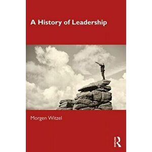 History of Leadership, Paperback - Morgen Witzel imagine