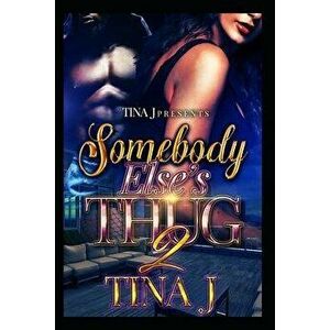 Somebody Else's Thug 2, Paperback - Tina J imagine