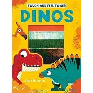 Touch-and-feel Tower Dinos, Hardcover - Carlo Beranek imagine