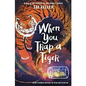 When You Trap a Tiger, Hardback - Tae Keller imagine