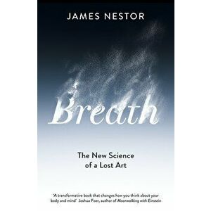 Breath, Paperback - James Nestor imagine
