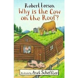 Why Is the Cow on the Roof?, Paperback - Axel Scheffler imagine