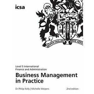 Business Management in Practice, Paperback - Dr Philip Kelly imagine