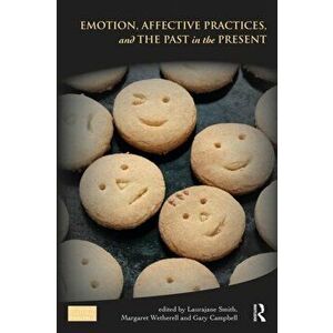 Emotion, Affective Practices, and the Past in the Present, Paperback - *** imagine