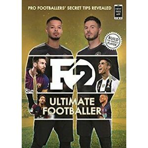 F2: Ultimate Footballer: BECOME THE PERFECT FOOTBALLER WITH THE F2'S NEW BOOK!. (Skills Book 4), Paperback - The F2 imagine