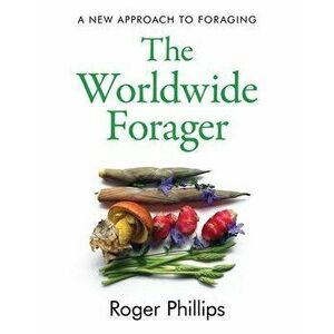 Worldwide Forager, Hardback - Roger Phillips imagine
