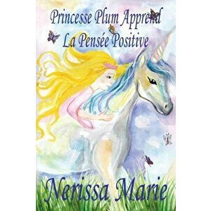 Princesse Plum Apprend La Pense Positive (histoire illustre pour les enfants, livre enfant, livre jeunesse, conte enfant, livre pour enfant, histoir, imagine