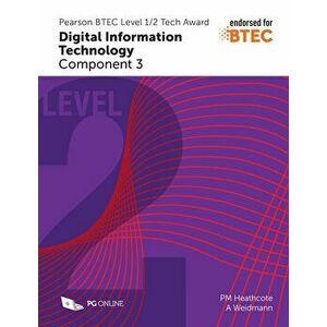 Pearson BTEC Level 1/2 Tech Award in Digital Information Technology: Component 3, Paperback - Ann Weidmann imagine