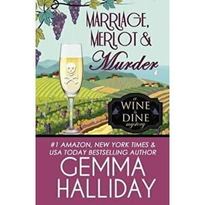 Marriage, Merlot & Murder, Paperback - Gemma Halliday imagine