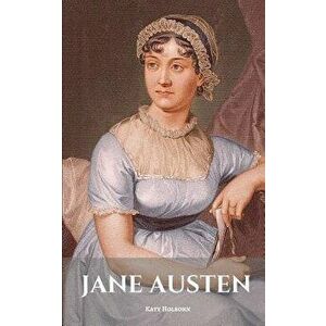 Jane Austen: A Jane Austen Biography, Paperback - Katy Holborn imagine
