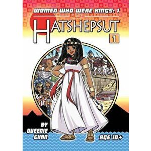 Hatshepsut: Women Who Were Kings, Paperback - Queenie Chan imagine