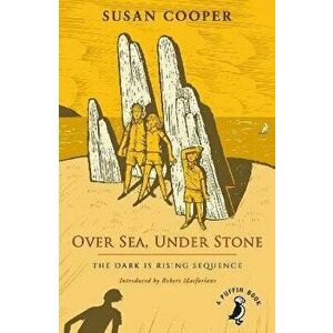 Over Sea, Under Stone. The Dark is Rising sequence, Paperback - Susan Cooper imagine