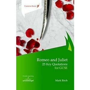 Romeo and Juliet: 25 Key Quotations for GCSE, Paperback - Mark Birch imagine