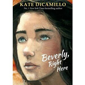 Beverly, Right Here, Hardback - Kate DiCamillo imagine