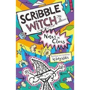 Scribble Witch: Notes in Class. Book 1, Paperback - Inky Willis imagine