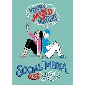 Your Mind Matters: Social Media and You, Paperback - Honor Head imagine