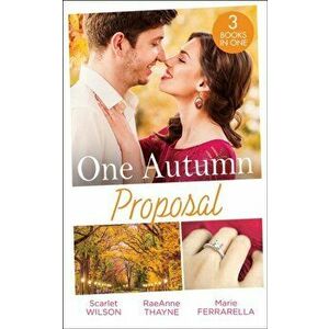 One Autumn Proposal. Her Christmas Eve Diamond / the Holiday Gift / Christmastime Courtship, Paperback - Marie Ferrarella imagine