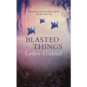 Blasted Things, Hardback - Lesley Glaister imagine
