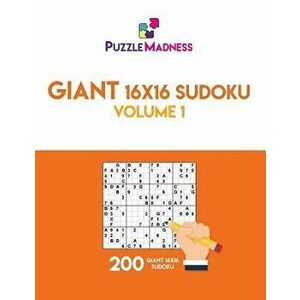 Giant 16x16 Sudoku: Volume 1: 200 Giant 16x16 Sudoku, Paperback - Puzzlemadness imagine