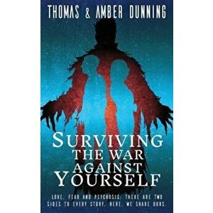 Surviving The War Against Yourself, Paperback - Thomas & Amber Dunning imagine