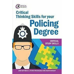 Critical Thinking Skills for your Policing Degree, Paperback - Steven Pryjmachuk imagine