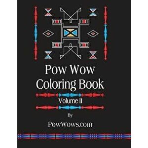 Pow Wow Coloring Book - Volume II, Paperback - Paul Gowder imagine